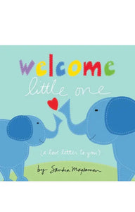 Welcome Little One - a love letter to you