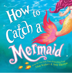 Sourcebooks How to Catch a Mermaid