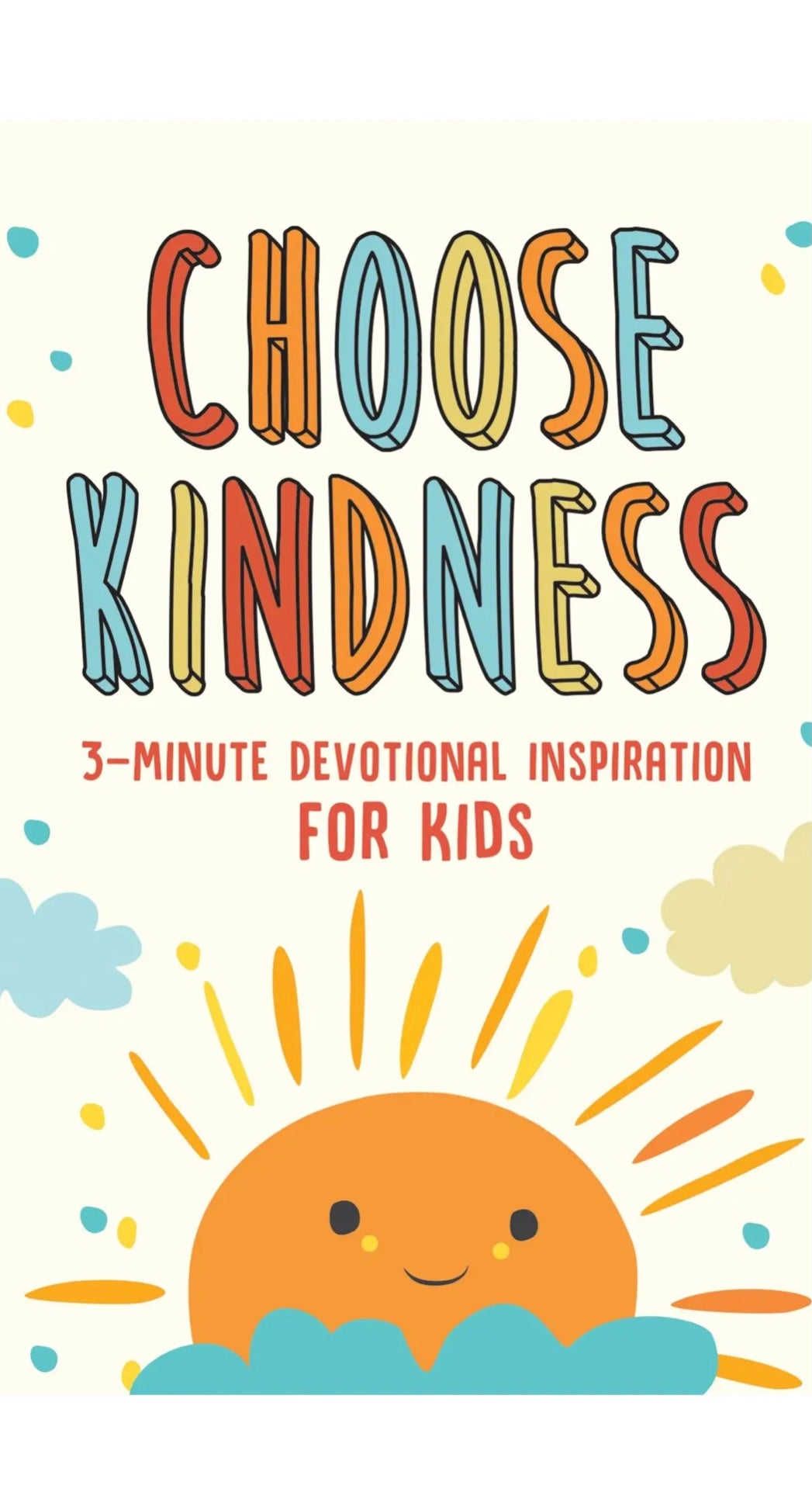 Barbour Choose Kindness 3 Minute Devotional Inspiration for Kids