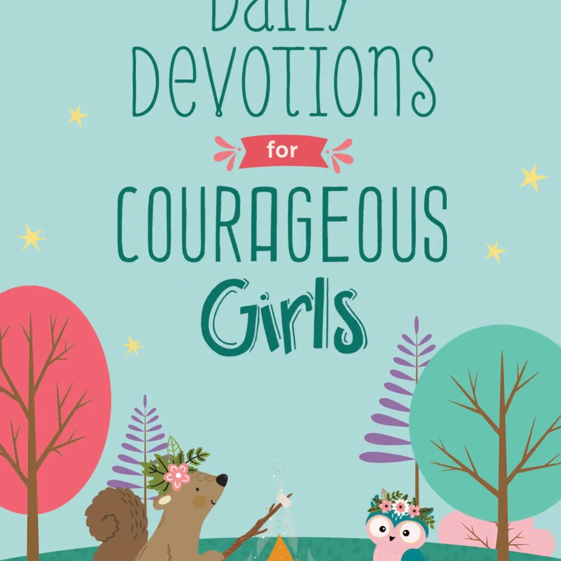Barbour Publishing Daily Devotions for Courageous Girls